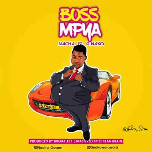 Nacha - Boss Mpya  Ft G Nako